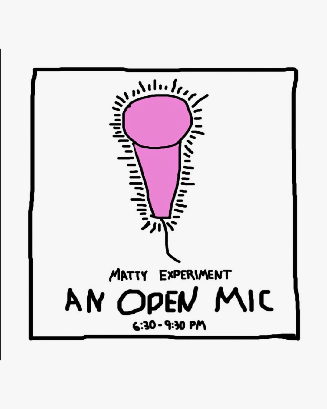 Matty Experiment: An Open Mic